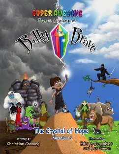 The Super Awesome Secret Adventures of Billy the Brave: The Crystal of Hope - Canning, Christian