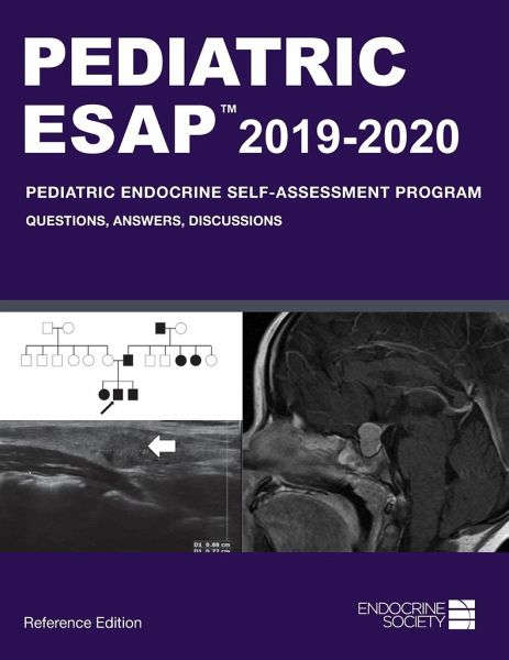 Pediatric ESAP 2019-2020 Pediatric Endocrine Self-Assessment Program Questions, Answers, Discussions Pediatric ESAP 2019-2020 Pediatric Endocrine Self-Assessment Program Questions, Answers, Discussions