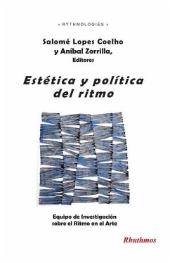 Estética y política del ritmo - Zorrilla, Aníbal; Lopes Coelho, Salomé