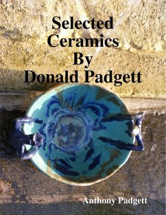 Selected Ceramics By Donald Padgett - Padgett, Anthony