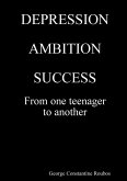 DEPRESSION, AMBITION, SUCCESS from One Teenager to Another