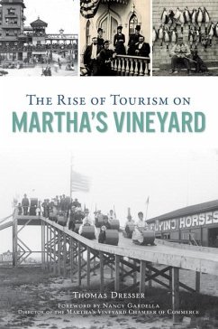 The Rise of Tourism on Martha's Vineyard - Dresser, Thomas