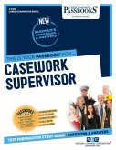 Casework Supervisor (C-2932): Passbooks Study Guide Volume 2932