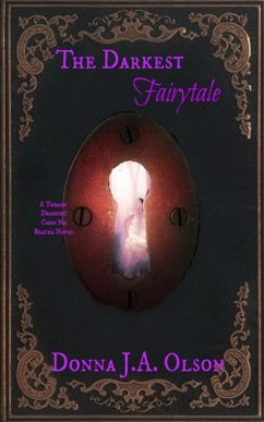 The Darkest Fairytale - Olson, Donna J. A