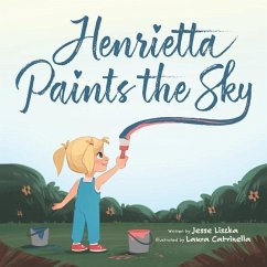 Henrietta Paints the Sky - Liszka, Jesse