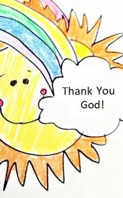 Thank You, God! Smiling Sun and Rainbow with Clouds - Elaine, Rose
