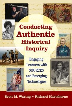 Conducting Authentic Historical Inquiry - Waring, Scott M; Hartshorne, Richard