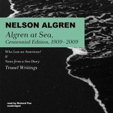 Algren at Sea, Centennial Edition, 1909-2009: Who Lost an American? & Notes from a Sea Diary; Travel Writings