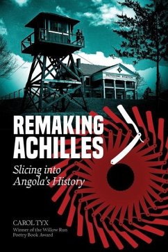 Remaking Achilles: Slicing into Angola's History - Tyx, Carol