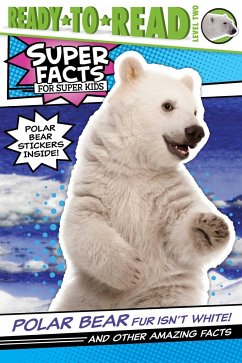 Polar Bear Fur Isn't White!: And Other Amazing Facts (Ready-To-Read Level 2) - Feldman, Thea