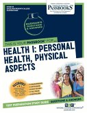 Health I: Personal Health, Physical Aspects (Rce-33): Passbooks Study Guide Volume 33