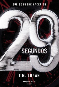29 Segundos (29 Seconds - Spanish Edition) - Logan, Tm