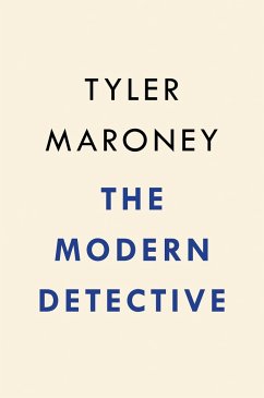 The Modern Detective: How Corporate Intelligence Is Reshaping the World - Maroney, Tyler