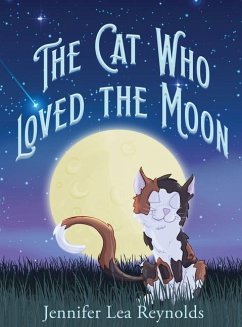 The Cat Who Loved the Moon - Reynolds, Jennifer Lea