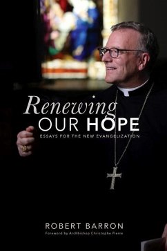 Renewing Our Hope: Essays for the New Evangelization - Barron, Robert