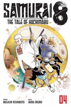 Samurai 8: The Tale of Hachimaru, Vol. 4 - Kishimoto, Masashi
