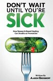 Don't Wait Until You're Sick: How Research-Based Healing Can Double as Prevention