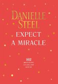 Expect a Miracle: Quotations to Live and Love by