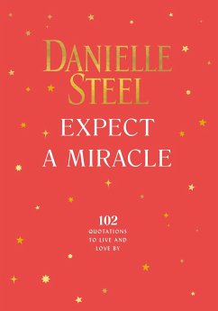 Expect a Miracle: Quotations to Live and Love by - Steel, Danielle
