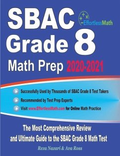 SBAC Grade 8 Math Prep 2020-2021: The Most Comprehensive Review and Ultimate Guide to the SBAC Grade 8 Math Test - Ross, Ava; Nazari, Reza