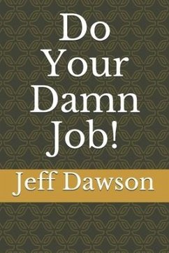 Do Your Damn Job! - Dawson, Jeff