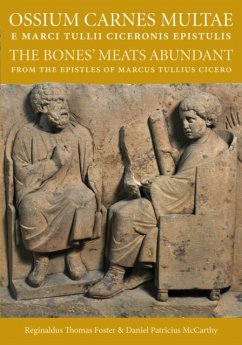 Cover Ossium Carnes Multae E Marci Tulli Ciceronis Epistulis: The Bones' Meats Abundant from the Epistles of Marcus Tullius Cicero