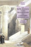 The Rosicrucian Fama Fraternitatis and Confessio Fraternitatis