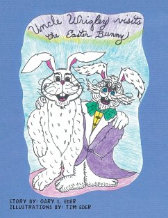 Uncle Wrigley Visits the Easter Bunny - Eder, Gary L.