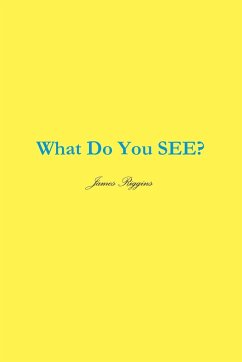 What Do You SEE - Riggins, James