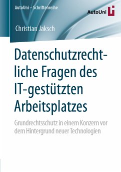 Datenschutzrechtliche Fragen des IT-gestützten Arbeitsplatzes (eBook, PDF) - Jaksch, Christian