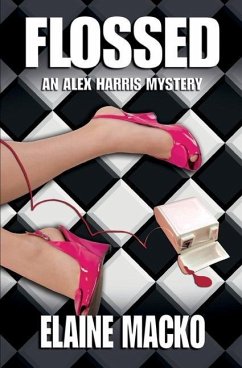 Flossed: an Alex Harris Mystery - Macko, Elaine