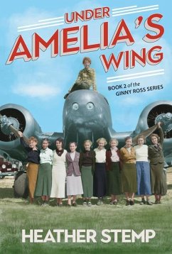 Under Amelia's Wing: Book 2 of the Ginny Ross Series - Stemp, Heather