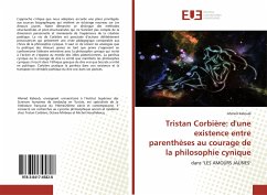 Tristan Corbière: d'une existence entre parenthèses au courage de la philosophie cynique - Kaboub, Ahmed