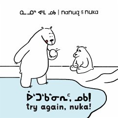 Nanuq and Nuka: Try Again, Nuka! - Hinch, Ali