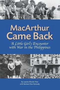 MacArthur Came Back: A Little Girl's Encounter With War in the Philippines - Kennedy, Barbara Noe; Noe, Leanne Blinzler