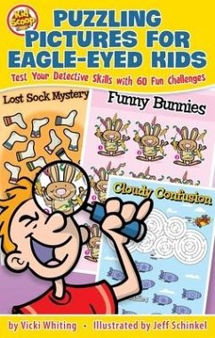 Puzzling Pictures for Eagle-Eyed Kids: Test Your Detective Skills with 60 Fun Challenges - Whiting, Vicki