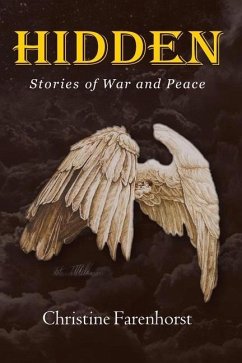 Hidden: Stories of War and Peace - Farenhorst, Christine