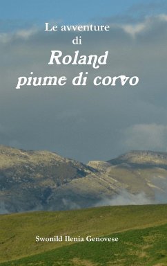 Le avventure di Roland piume di corvo - Genovese, Swonild Ilenia