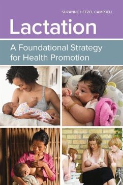 Lactation: A Foundational Strategy for Health Promotion - Campbell, Suzanne Hetzel