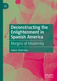 Deconstructing the Enlightenment in Spanish America (eBook, PDF)