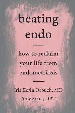 Beating Endo - Orbuch MD, Iris Kerin; Stein Dpt, Amy