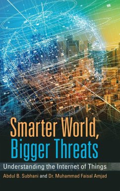 Smarter World, Bigger Threats - Subhani, Abdul B.; Amjad, Muhammad Faisal