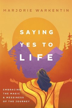 Saying Yes to Life - Warkentin, Marjorie