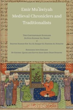 Emir Muawiyah and Medieval Chroniclers and Traditionalists - Al Hashimi Al Husayni, Hassan Ali Al Saq; Ali Nadwi, Syed Ridwan