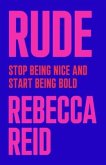 Rude: Stop Being Nice and Start Being Bold