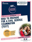 How to Prepare for a Civil Service Examination (Text) (Cs-42): Passbooks Study Guide Volume 42