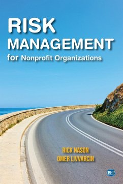 Risk Management for Nonprofit Organizations - Nason, Rick; Livvarcin, Omer