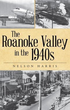 The Roanoke Valley in the 1940s - Harris, Nelson