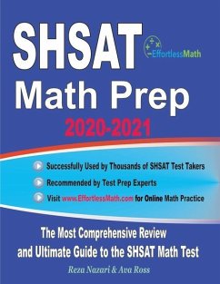 SHSAT Math Prep 2020-2021: The Most Comprehensive Review and Ultimate Guide to the SHSAT Math Test - Ross, Ava; Nazari, Reza