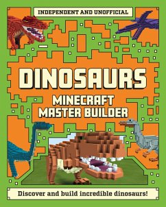 Master Builder: Minecraft Dinosaurs (Independent & Unofficial) - Stanford, Sara